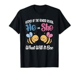 Keeper of The Gender Reveal He or She What Will It Bee T-Shirt