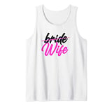 Just married - Bride to be Wife Tank Top