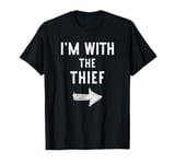 I'm With The Thief Costume Halloween Matching Couple T-Shirt