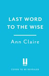 Last Word to the Wise  A charming and addictive cosy murder mystery