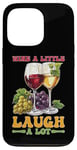 Coque pour iPhone 13 Pro Wine A Little Laugh A Lot Relaxation