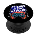 Attends Je Finis Ma Partie Humour Gamer Jeux Vidéo PopSockets PopGrip Adhésif