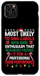 iPhone 11 Pro Max Most Likely To Sing Christmas Carols - Funny Christmas Case