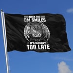 ewretery When The DM Smiles, It's Already Too Late 3x5 Foot Flag Outdoor Flags 100% Single-Layer Translucent Polyester 3x5 Ft