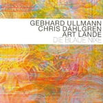 Gebhard Ullmann  Die Blaue Nixie  CD