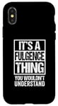 iPhone X/XS It's A Fulgence Thing You Wouldn't Understand First Name Case