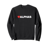 Alphas Love, Heart Design Loved by Anyone who Likes Alphas Sweatshirt