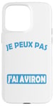 Coque pour iPhone 15 Pro Max Aviron 2025 Je Peux Pas J'ai Aviron avironneur Rameur fans