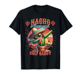 Nacho Average Golf Caddy Funny Cinco de Mayo Golfing T-Shirt