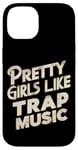 iPhone 14 Pretty Girls Like Trap Music | ---- Case