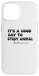 iPhone 14 It's a good day to study animal behavior Case