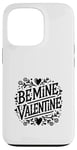 Coque pour iPhone 13 Pro Be Mine Valentine Heart Love pour couples