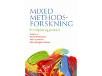 Mixed Methods-Forskning | Erik Albæk Jeanette Østergaard Peter Gundelach Tine Tjørnhøj-Thomsen Claes De Vreese Kim Mannemar Sønderskov Morten Frederiksen Malene Charlotte Larsen Stefan B. Andrade Arjen Van Dalen Lasse Laustsen Jakob Skjøtt-Larsen Pe