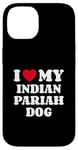 iPhone 14 I Love My Indian Pariah Dog Case