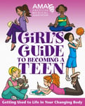 American Medical Association Girl&#039;s Guide to Becoming a Teen