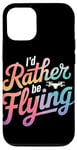 iPhone 12/12 Pro Drone I'D Rather Be Flying Case