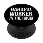 Hardest Worker in the Room Workout Motivation Hardest Worker PopSockets PopGrip Adhésif