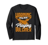 Warning May Start Playing Dulcimer Music Teacher Long Sleeve T-Shirt