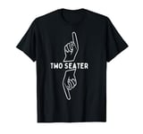 Two Seater Funny Adult joke Dirty mind T-Shirt