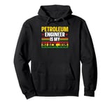 Petroleum Engineer Is My Black Job African American History Pullover Hoodie