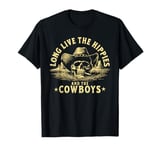 Long Live The Hippies And The Cowboys Country T-Shirt