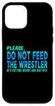 iPhone 12 mini Do Not Feed The Wrestler - Wrestler Gifts - Wrestling Coach Case