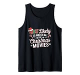 Most likely to watch all the Christmas movies funny holiday Tank Top