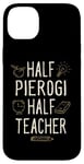 Coque pour iPhone 14 Plus Half Pierogi Half Teacher Funny Professeur Humour Enseignement