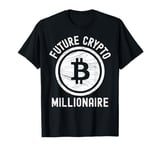 Bitcoin Future Crypto Millionaire Bitcoin Cryptocurrency T-Shirt