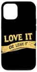 Coque pour iPhone 12/12 Pro Emblème Cool Love it or Leave it