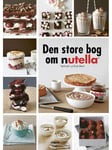 Den store bog om Nutella - Kogebog - hardcover