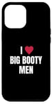 iPhone 12 Pro Max funny i (heart) love big booty men quote Case