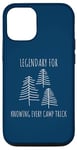 Coque pour iPhone 12/12 Pro Legendary for Knowing Every Camp Trick Inspirational Camping