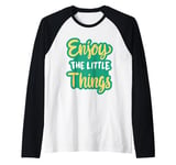 Enjoy The Little Things In Life Funny Faith Inspirational. Raglan Baseball Tee