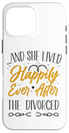 iPhone 16 Pro Max Happy Divorce Party …And She Lived Happily Ever After The Case