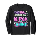 This Girl Runs On K-pop And Anime Cute Fan Long Sleeve T-Shirt