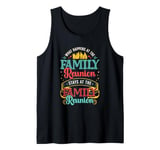 What Happens At The Family Reunion Stays At Family Reunion Tank Top