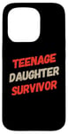 iPhone 15 Pro Parenting Teenage Daughter Quotes Teenage Daughter Survivor Case