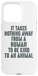 Coque pour iPhone 15 Pro Max Animal Advocate : rien n'empêche l'homme d'être gentil avec les animaux