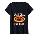 Womens Roulette LAST CALL FOR BETS Funny Roulette Player V-Neck T-Shirt