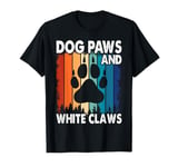 Dog Paws and White Claws T-Shirt