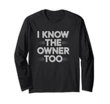 Bartender Bouncer I Know The Owner Too Club Bar Pub Long Sleeve T-Shirt