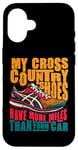 Coque pour iPhone 16 Mes chaussures de cross-country ont plus de milles pour