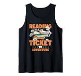 Reading Is A Ticket To Adventure Books Tank Top