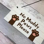 Funny Dog Sign NO MUDDY PAWS Plaque Pet Gift Home Decor Family Gift