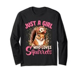 Floral Squirrel Lover Women Just A Girl Who Loves Squirrels Long Sleeve T-Shirt