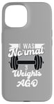 Coque pour iPhone 15 I Was Normal 3 Weights Ago Tee Gym Citation humoristique Wight Lifting