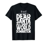 Cat World Domination Christmas Wish List Funny Cute Cats T-Shirt