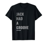 House Music Jack Had A Groove Deep House DJ T-Shirt