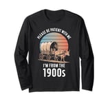 Please Be Patient With Me I'm From The 1900s Vintage Retro Long Sleeve T-Shirt